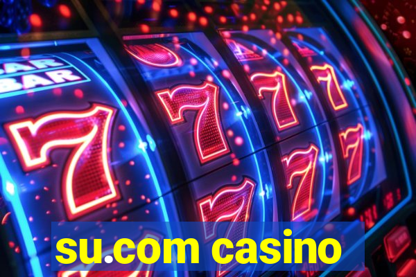 su.com casino